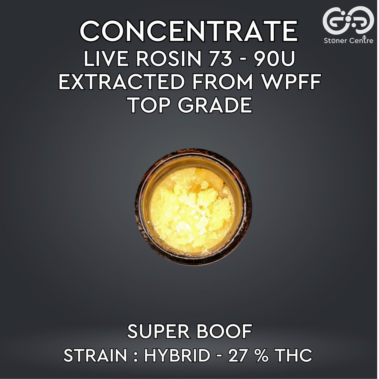 CONCENTRATE - LIVE ROSIN 73 - 90U EXTRACTED FROM WPFF TOP GRADE | SUPER BOOF