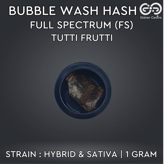 BUBBLE WASH HASH | FULL SPECTRUM (FS) - TUTTI FRUTTI : HYBRID & SATIVA